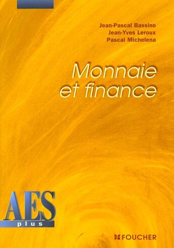 Couverture du livre « Monnaie Et Finance » de Michelena et J-P Bassino et Leroux aux éditions Foucher