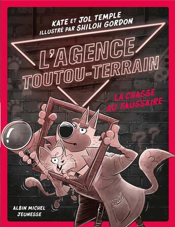 Couverture du livre « L'agence toutou-terrain Tome 2 : La chasse au faussaire » de Kate Temple et Shiloh Gordon et Jol Temple aux éditions Albin Michel