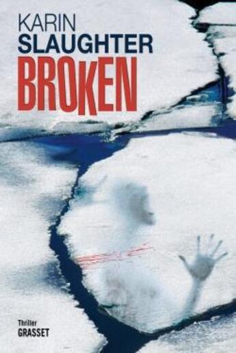 Couverture du livre « Broken » de Karin Slaughter aux éditions Grasset Et Fasquelle