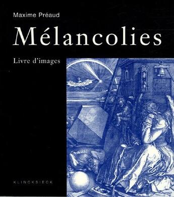 Couverture du livre « Melancolies - livre d'images » de Maxime Préaud aux éditions Klincksieck