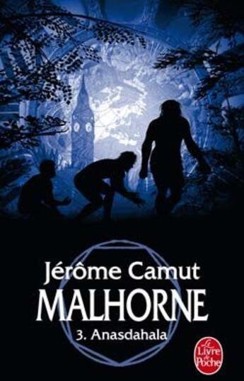 Couverture du livre « Malhorne t.3 ; Anasdahala » de Jerome Camut aux éditions Le Livre De Poche