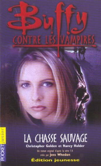 Couverture du livre « Buffy contre les vampires T.9 ; la chasse sauvage » de Nancy Holder aux éditions Pocket Jeunesse