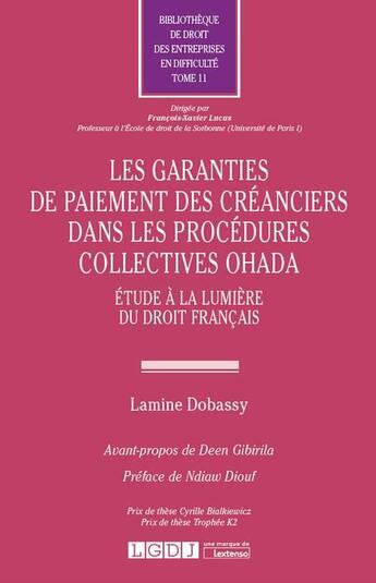 Couverture du livre « Les garanties de paiement des créanciers dans les procédures collectives OHADA ; étude à la lumière du droit français » de Lamine Dobassy aux éditions Lgdj