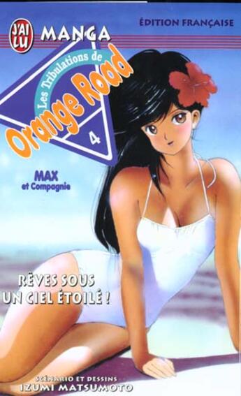 Couverture du livre « Orange road t.4 ; rêves sous un ciel étoilé » de Izumi Matsumoto aux éditions J'ai Lu