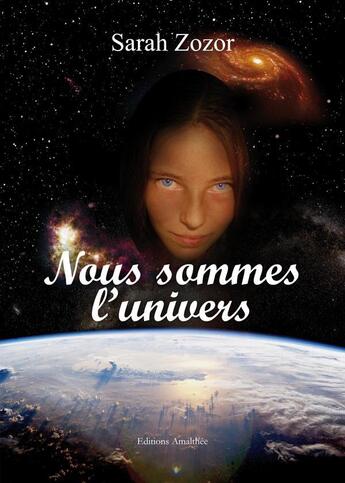 Couverture du livre « Nous Sommes L'Univers » de Zozor aux éditions Amalthee