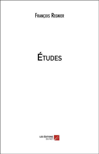 Couverture du livre « Études » de François Regnier aux éditions Editions Du Net