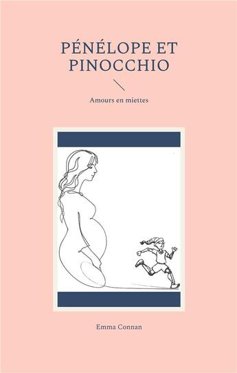 Couverture du livre « Pénélope et Pinocchio : amours en miettes » de Emma Connan aux éditions Books On Demand