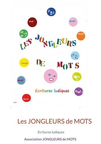 Couverture du livre « Les jongleurs de mots : écritures ludiques » de  aux éditions Books On Demand