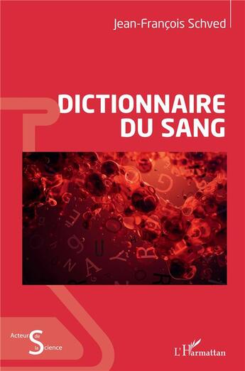 Couverture du livre « Dictionnaire du sang » de Jean-Francois Schved aux éditions L'harmattan