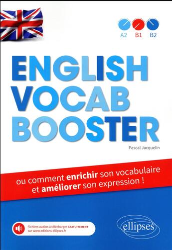 Couverture du livre « English vocab booster ; ou comment enrichir son vocabulaire et améliorer son expression ! A2, B1, B2 » de Pascal Jacquelin aux éditions Ellipses Marketing