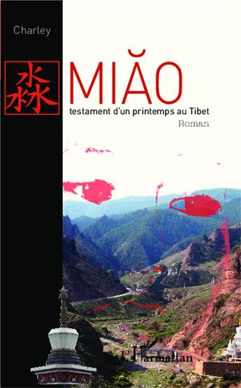 Couverture du livre « Miao, testament d'un printemps au Tibet » de Charley Boumel-Bosson aux éditions L'harmattan