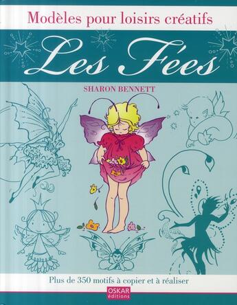 Couverture du livre « Fées ; modèles pour les loisirs créatifs » de Sharon Bennett aux éditions Oskar