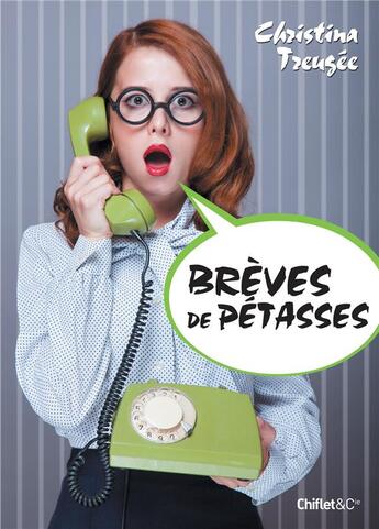 Couverture du livre « Brèves de pétasses » de Christina Treugee aux éditions Chiflet