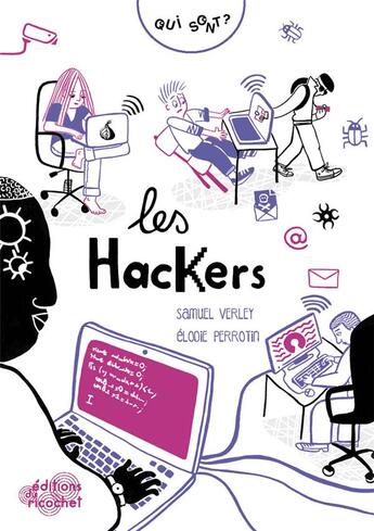 Couverture du livre « Qui sont les hackers ? » de Elodie Perrotin et Samuel Verley aux éditions Ricochet