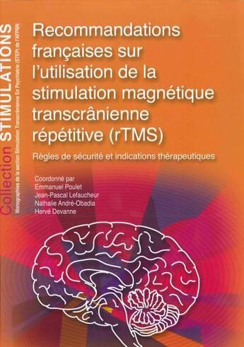 Couverture du livre « Recommandations françaises sur l'utilisation de la stimulation magnétique transcranienne répétitive (RTMS) » de Nathalie Andre-Obadia et Herve Devanne et Jean-Pascal Lefaucheur et Emmanuel Poulet aux éditions Solal