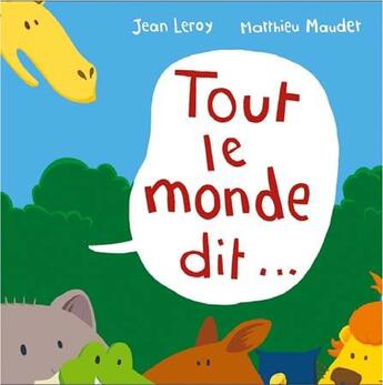 Couverture du livre « Tout le monde dit... » de Jean Leroy aux éditions Thomas Jeunesse