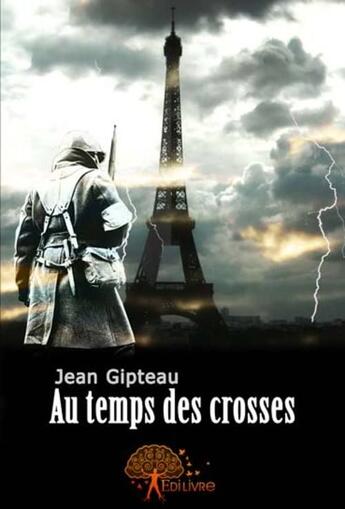 Couverture du livre « Au temps des crosses » de Jean Gipteau aux éditions Edilivre