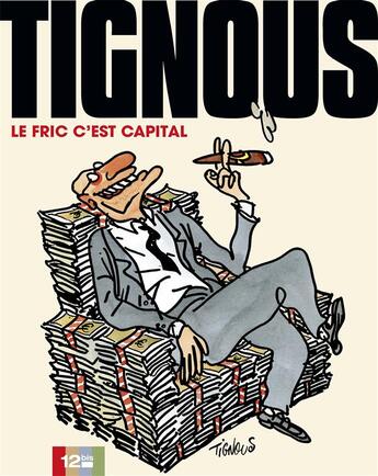 Couverture du livre « Le fric c'est capital » de Tignous aux éditions Glenat