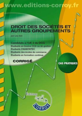 Couverture du livre « Droit des sociétés et autres groupements ; unité d'enseignement 2 du DCG ; corrigé (6e édition) » de Lea Got aux éditions Corroy