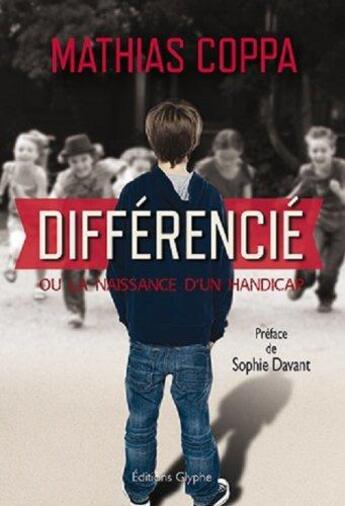 Couverture du livre « Differencie - tome 1 : la naissance d'un handicap » de Mathias Coppa aux éditions Glyphe