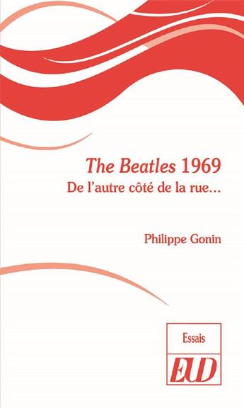 Couverture du livre « The Beatles 1969 ; de l'autre côté de la rue » de Philippe Gonin aux éditions Pu De Dijon