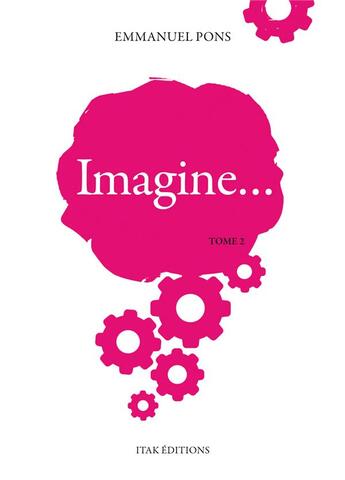 Couverture du livre « Imagine... T.2 » de Emmanuel Pons aux éditions Itak