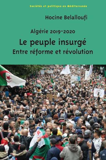 Couverture du livre « Algérie 2019-2020 : le peuple insurgé ; entre réforme et révolution » de Hocine Bellaloufi aux éditions Croquant