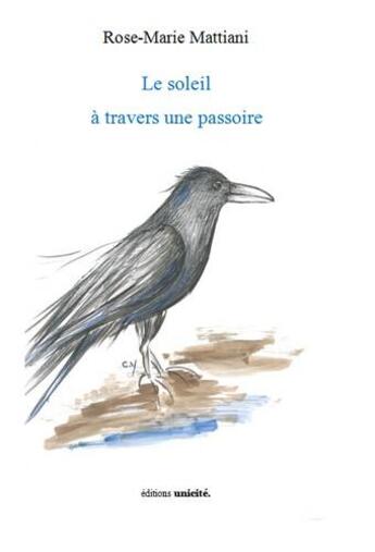 Couverture du livre « Le soleil à travers une passoire » de Rose-Marie Mattiani aux éditions Unicite