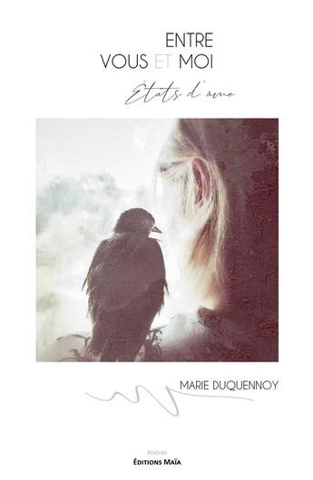 Couverture du livre « Entre vous et moi ; états d'âme » de Marie Duquennoy aux éditions Editions Maia