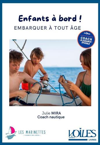 Couverture du livre « Enfants à bord ! embarquer à tout âge » de Julie Mira aux éditions Voiles Et Voiliers