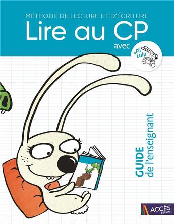 Couverture du livre « Guide de l'enseignant lire au cp » de Coralie Charton et Fabienne Chatin et Valerie Digeon et Voltz Christian aux éditions Acces