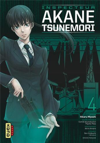 Couverture du livre « Psycho-pass ; inspecteur Akane Tsunemori Tome 4 » de Akira Amano et Gen Urobuchi et Hikaru Miyoshi aux éditions Kana