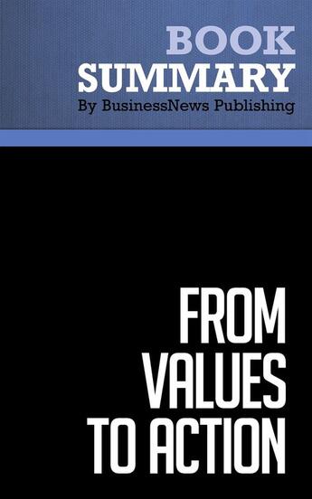 Couverture du livre « Summary : from values to action (review and analysis of Kraemer Jr.'s book) » de Businessnews Publish aux éditions Business Book Summaries