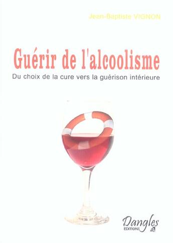 Couverture du livre « Guerir de l'alcoolisme » de Jean-Baptiste Vignon aux éditions Dangles