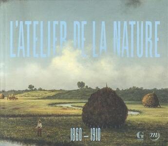 Couverture du livre « L'atelier de la nature, 1860-1910 ; invitation à la collection terra » de  aux éditions Reunion Des Musees Nationaux