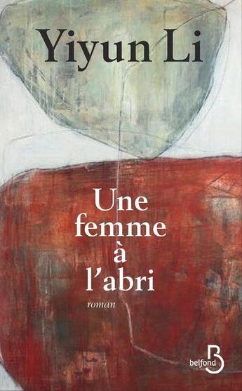 Couverture du livre « Une femme à l'abri » de Yiyun Li aux éditions Belfond