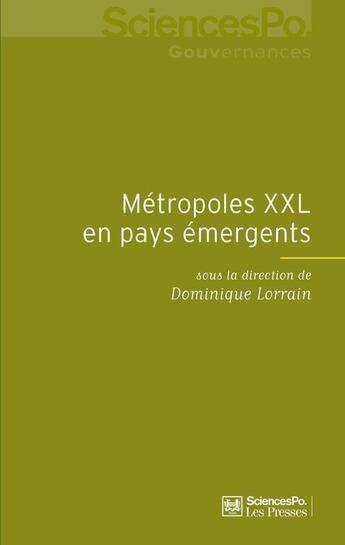 Couverture du livre « Métropoles XXL en pays émergents » de Lorrain/Dominique aux éditions Presses De Sciences Po