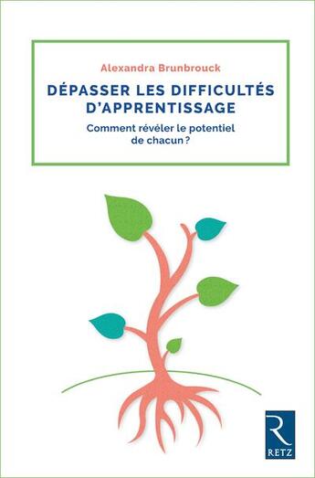 Couverture du livre « Dépasser les difficultés d'apprentissage ; comment révéler le potentiel de chacun ? » de  aux éditions Retz