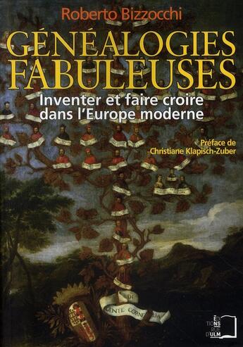 Couverture du livre « Généalogies fabuleuses ; inventer et faire croire dans l'Europe moderne » de Roberto Bizzocchi aux éditions Rue D'ulm