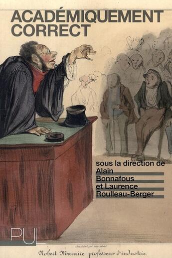 Couverture du livre « Académiquement correct » de Laurence Roulleau-Berger et Alain Bonnafous aux éditions Pu De Lyon