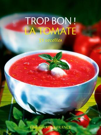 Couverture du livre « Trop bon ! la tomate » de  aux éditions Ouest France