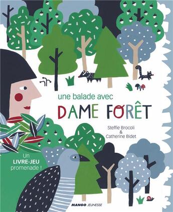 Couverture du livre « Une balade avec Dame Forêt » de Steffie Brocoli et Catherine Bidet aux éditions Mango