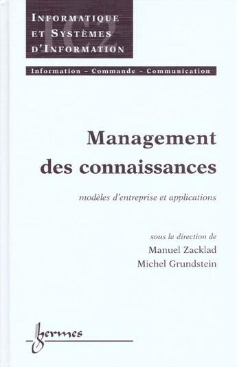 Couverture du livre « Management des connaissances - modeles d'entreprise et applications » de Zacklad Manuel aux éditions Hermes Science Publications