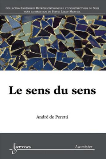 Couverture du livre « Le sens du sens » de Peretti André De aux éditions Hermes Science Publications