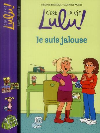 Couverture du livre « C'est la vie Lulu ! t.32 ; je suis jalouse » de Marylise Morel et Melanie Edwards aux éditions Bayard Jeunesse