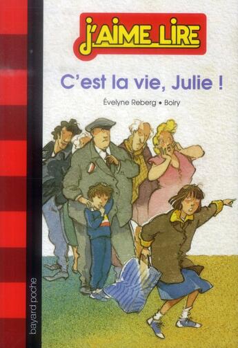 Couverture du livre « C'est la vie, Julie ! » de Evelyne Reberg et Boiry aux éditions Bayard Jeunesse