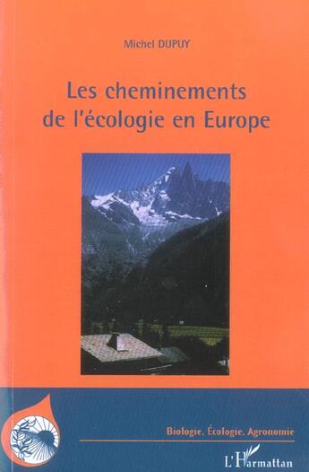 Couverture du livre « Les cheminements de l'écologie en Europe : Une histoire de la diffusion de l'écologie au miroir de la forêt » de Michel Dupuy aux éditions L'harmattan