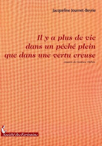 Couverture du livre « Il y a plus de vie dans un péché plein que dans une vertu creuse » de Jacqueline Journet aux éditions Societe Des Ecrivains