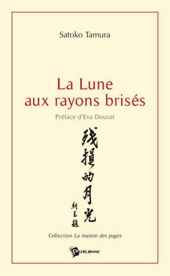 Couverture du livre « La lune aux rayons brisés » de Satoko Tamura aux éditions Publibook