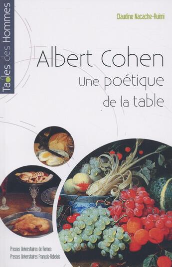 Couverture du livre « Albert Cohen ; une poétique de la table » de Claudine Nacache-Ruimi aux éditions Pu De Rennes